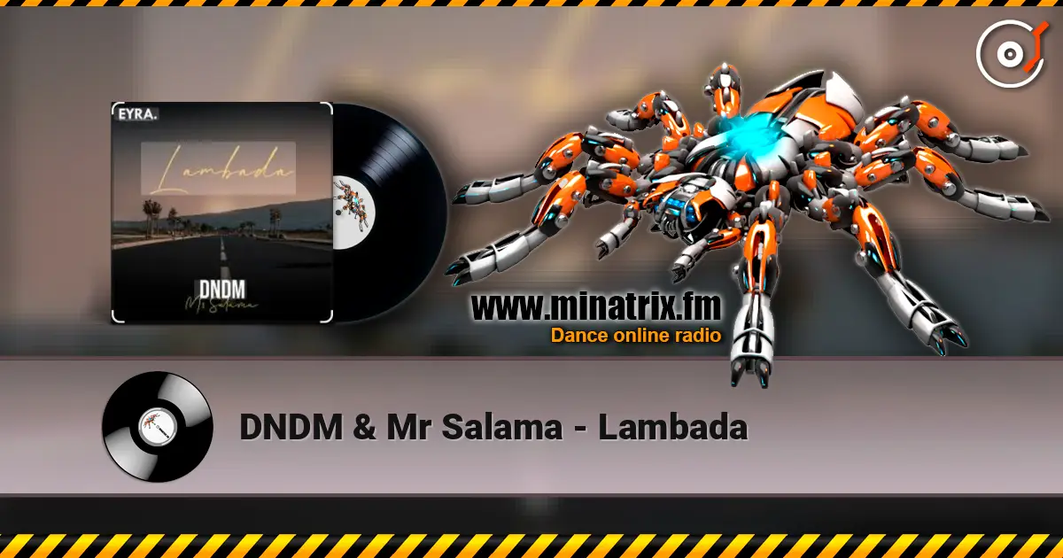 DNDM & Mr Salama - Lambada écouter en ligne en haute qualité | Minatrix.FM