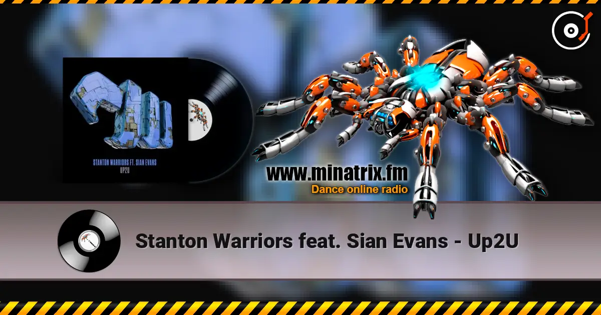 Stanton Warriors feat. Sian Evans - Up2U écouter en ligne en haute qualité | Minatrix.FM