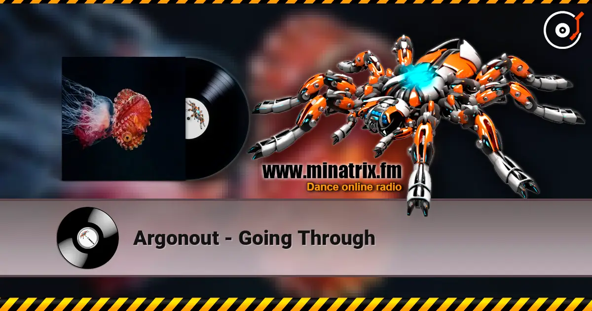 Argonout - Going Through écouter en ligne en haute qualité | Minatrix.FM