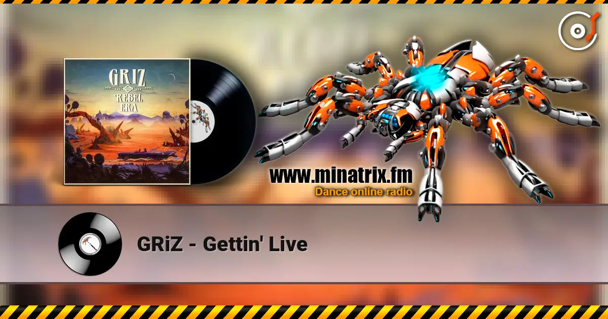 GRiZ - Gettin' Live écouter en ligne en haute qualité | Minatrix.FM