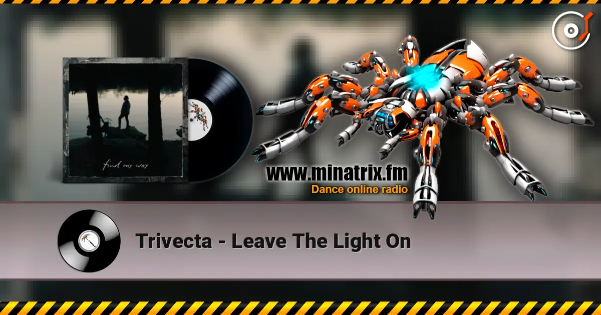 Trivecta - Leave The Light On écouter en ligne en haute qualité | Minatrix.FM