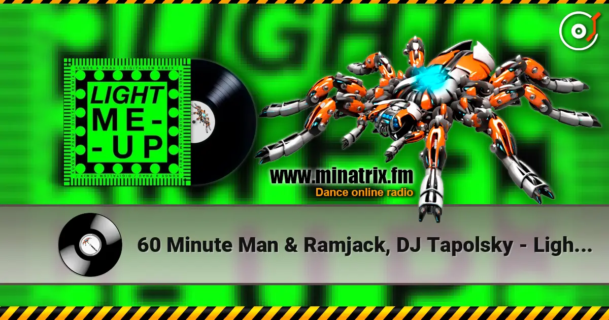 60 Minute Man & Ramjack, DJ Tapolsky - Light Me Up écouter en ligne en haute qualité | Minatrix.FM