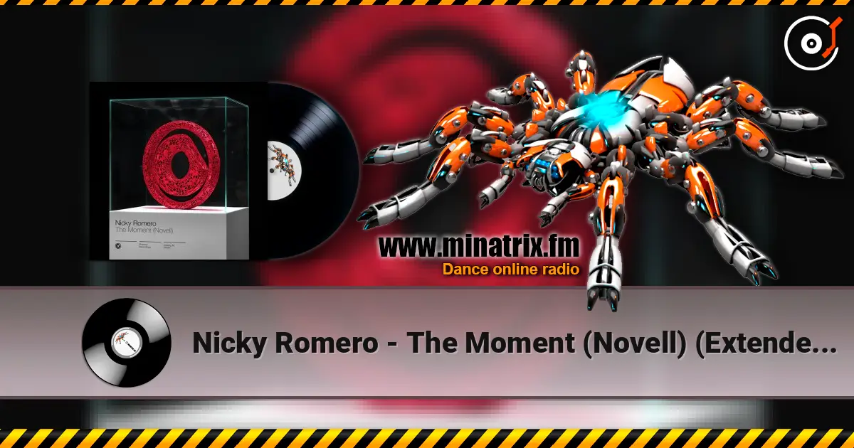 Nicky Romero - The Moment (Novell) (Extended Mix) écouter en ligne en haute qualité | Minatrix.FM