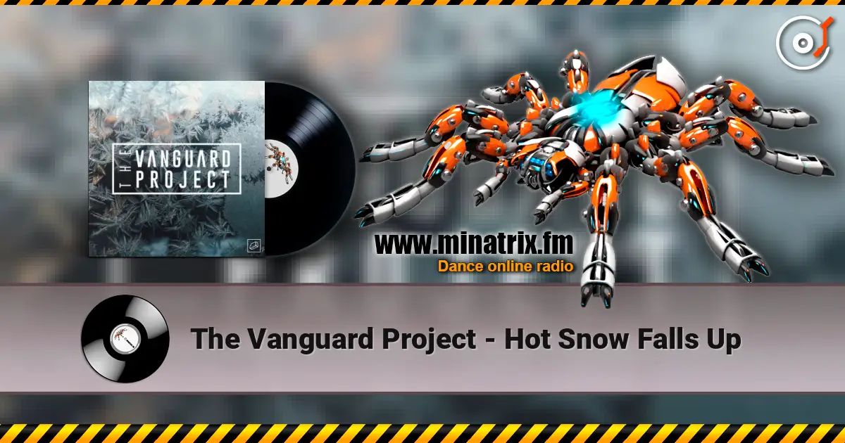 The Vanguard Project - Hot Snow Falls Up écouter en ligne en haute qualité | Minatrix.FM