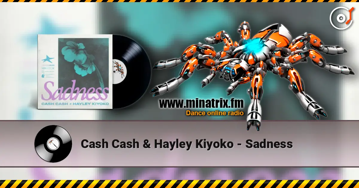 Cash Cash & Hayley Kiyoko - Sadness écouter en ligne en haute qualité | Minatrix.FM