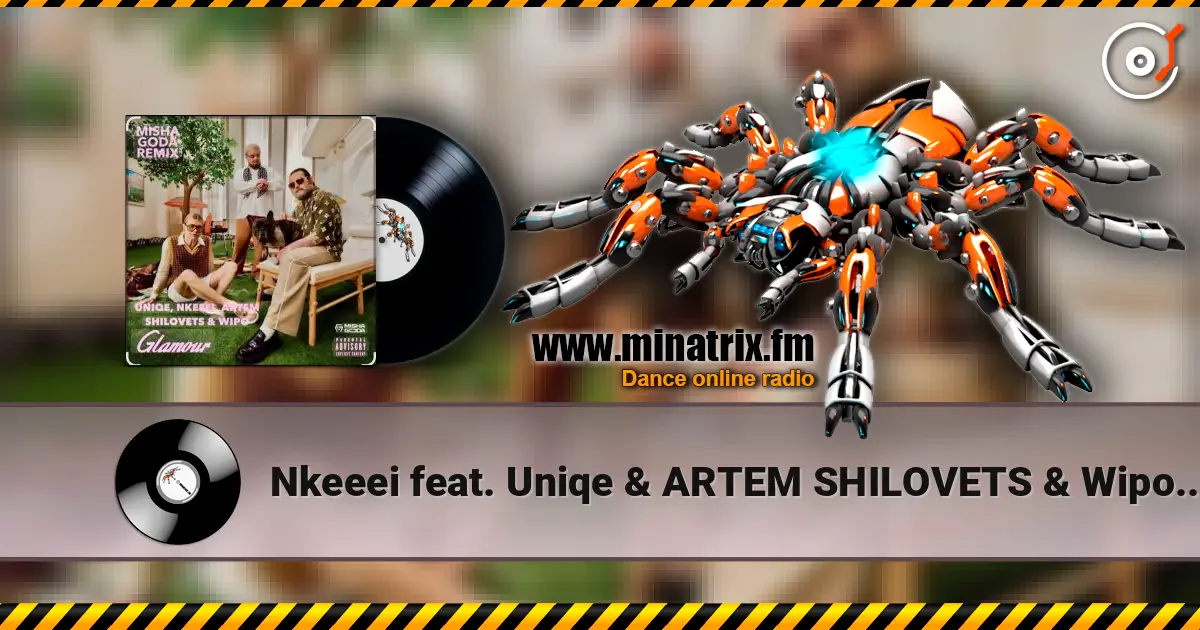 Nkeeei feat. Uniqe & ARTEM SHILOVETS & Wipo - Гламур écouter en ligne en haute qualité | Minatrix.FM