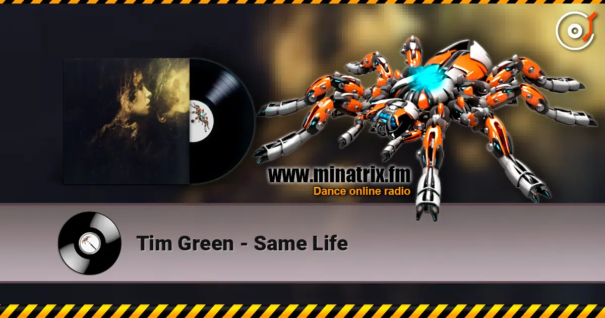 Tim Green - Same Life écouter en ligne en haute qualité | Minatrix.FM