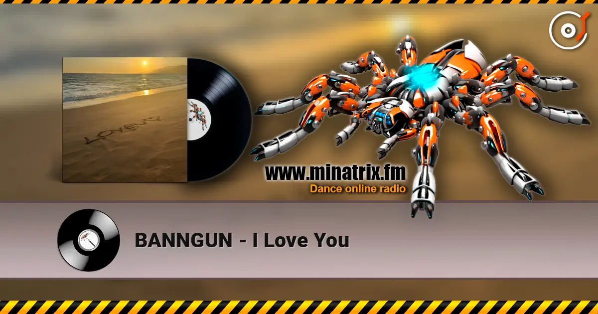 BANNGUN - I Love You écouter en ligne en haute qualité | Minatrix.FM
