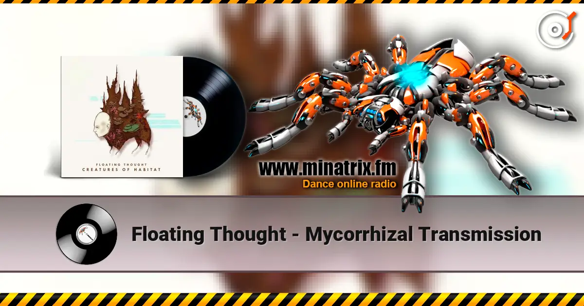 Floating Thought - Mycorrhizal Transmission écouter en ligne en haute qualité | Minatrix.FM