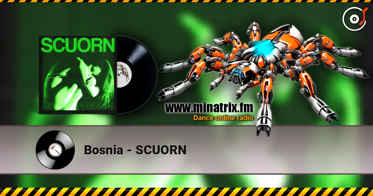 Bosnia - SCUORN écouter en ligne en haute qualité | Minatrix.FM
