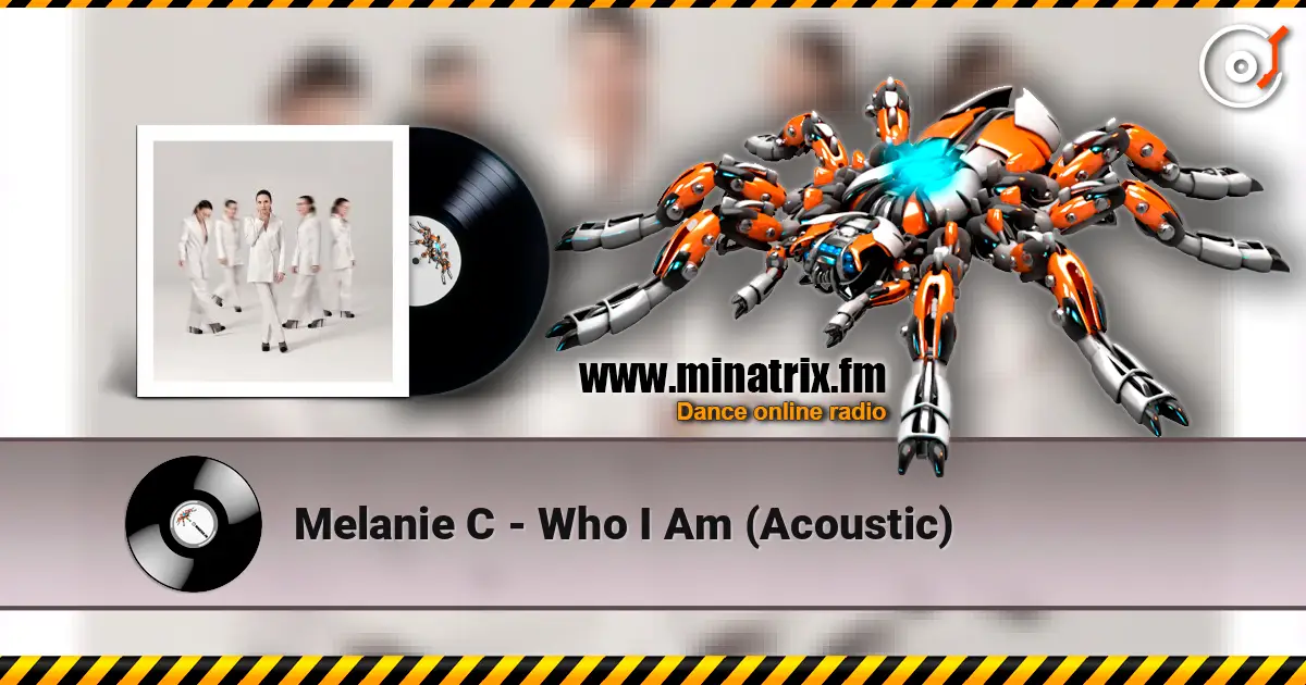 Melanie C - Who I Am (Acoustic) écouter en ligne en haute qualité | Minatrix.FM