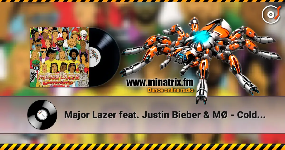 Major Lazer feat. Justin Bieber & MØ - Cold Water écouter en ligne en haute qualité | Minatrix.FM