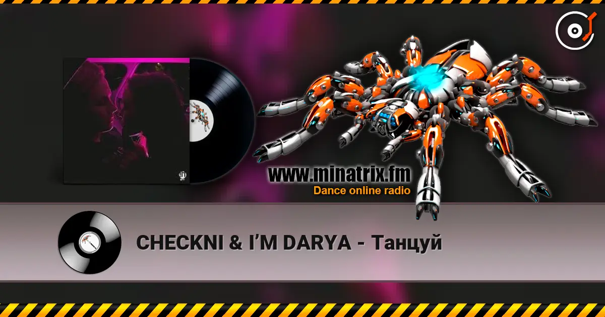 CHECKNI & I’M DARYA - Танцуй écouter en ligne en haute qualité | Minatrix.FM