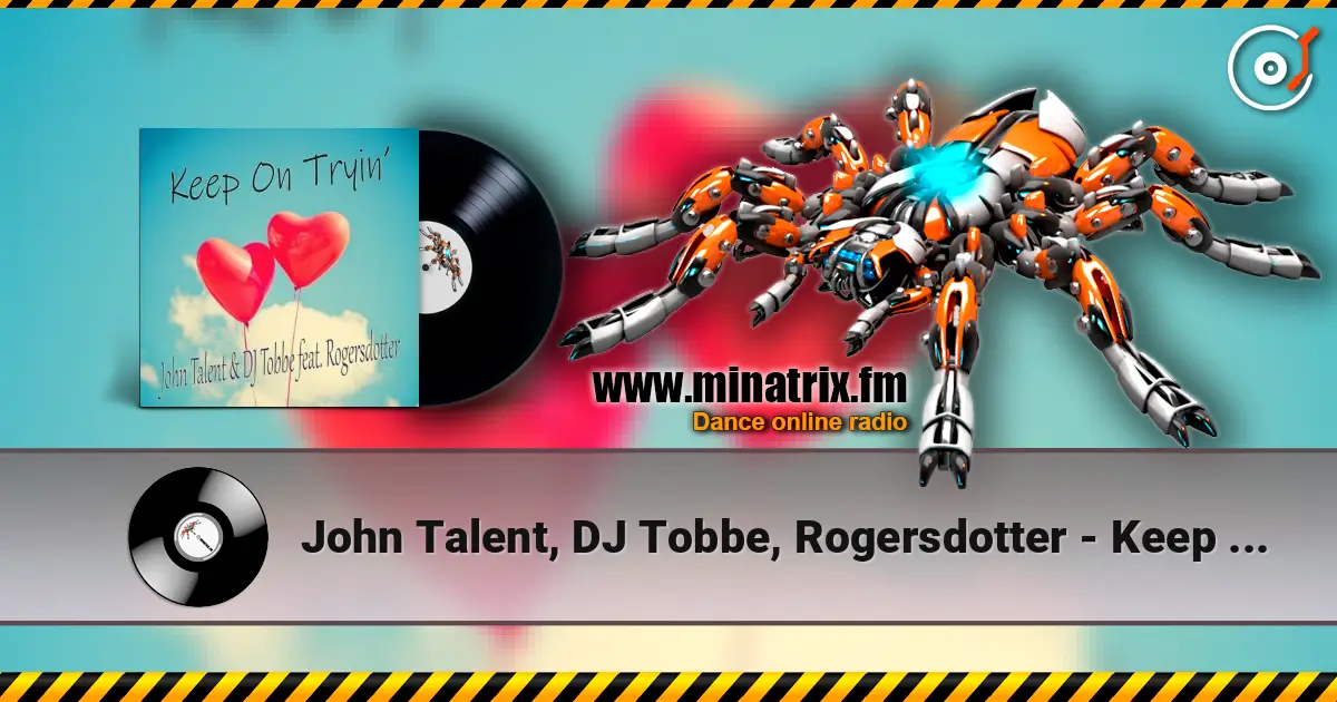 John Talent, DJ Tobbe, Rogersdotter - Keep on Tryin' (Radio Mix) écouter en ligne en haute qualité | Minatrix.FM