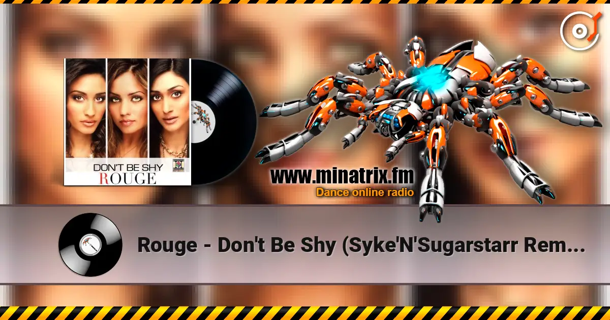 Rouge - Don't Be Shy (Syke'N'Sugarstarr Remix) écouter en ligne en haute qualité | Minatrix.FM