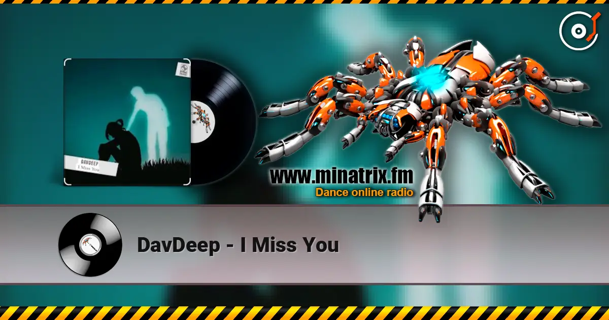 DavDeep - I Miss You écouter en ligne en haute qualité | Minatrix.FM