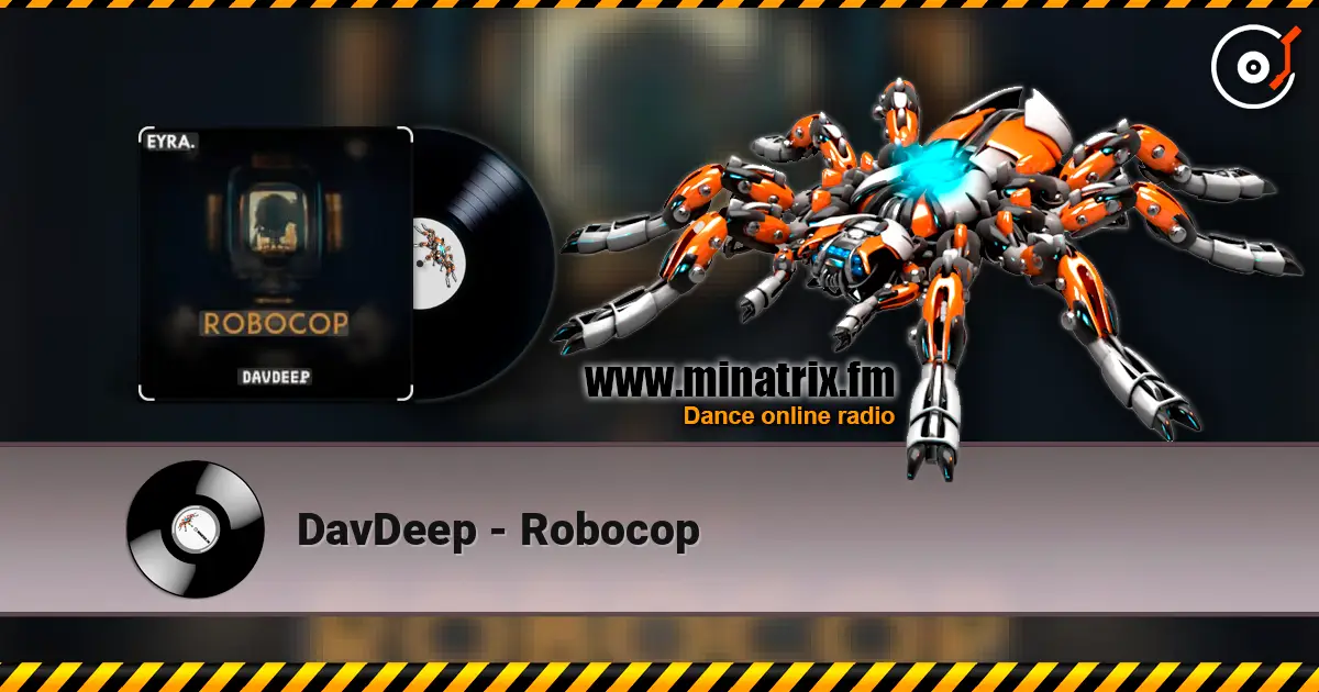 DavDeep - Robocop écouter en ligne en haute qualité | Minatrix.FM