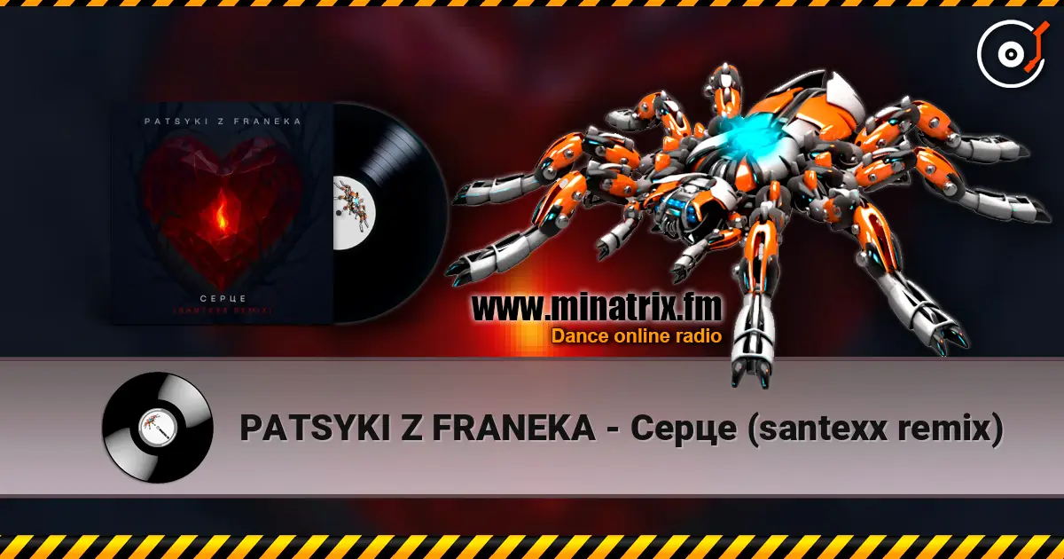 PATSYKI Z FRANEKA - Серце (santexx remix) écouter en ligne en haute qualité | Minatrix.FM