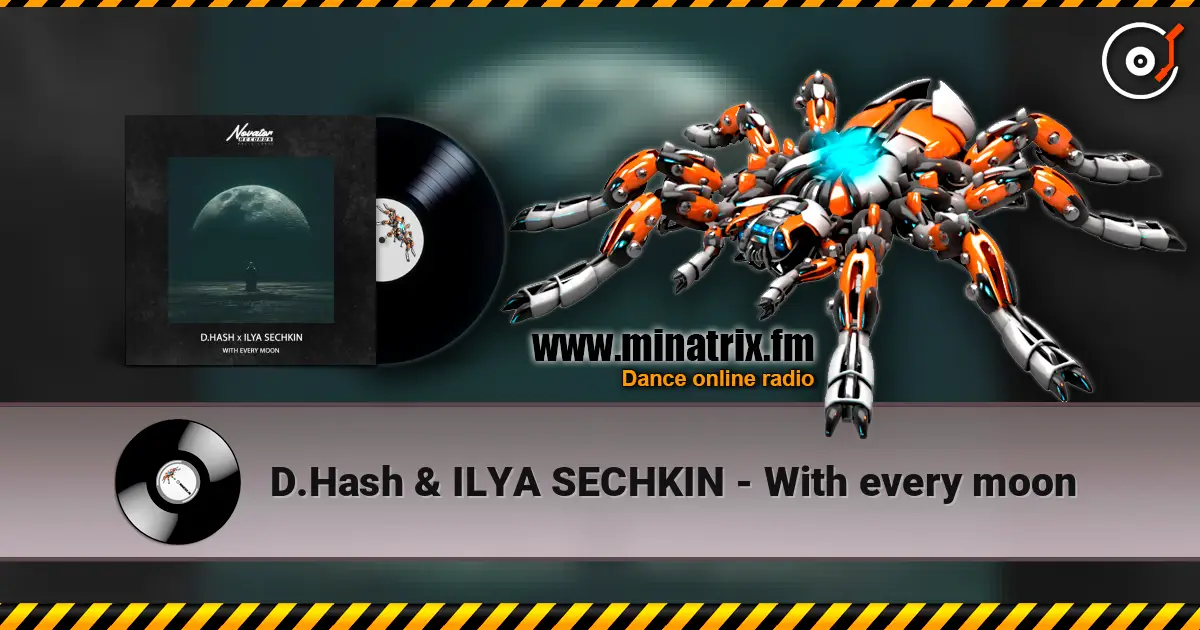 D.Hash & ILYA SECHKIN - With every moon écouter en ligne en haute qualité | Minatrix.FM