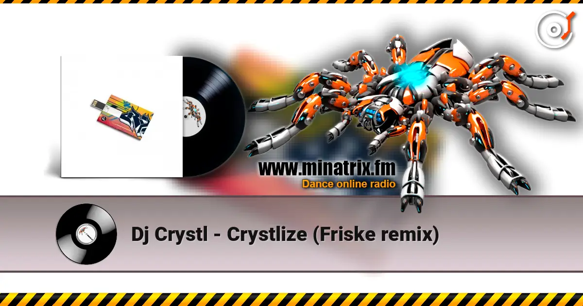 Dj Crystl - Crystlize (Friske remix) écouter en ligne en haute qualité | Minatrix.FM