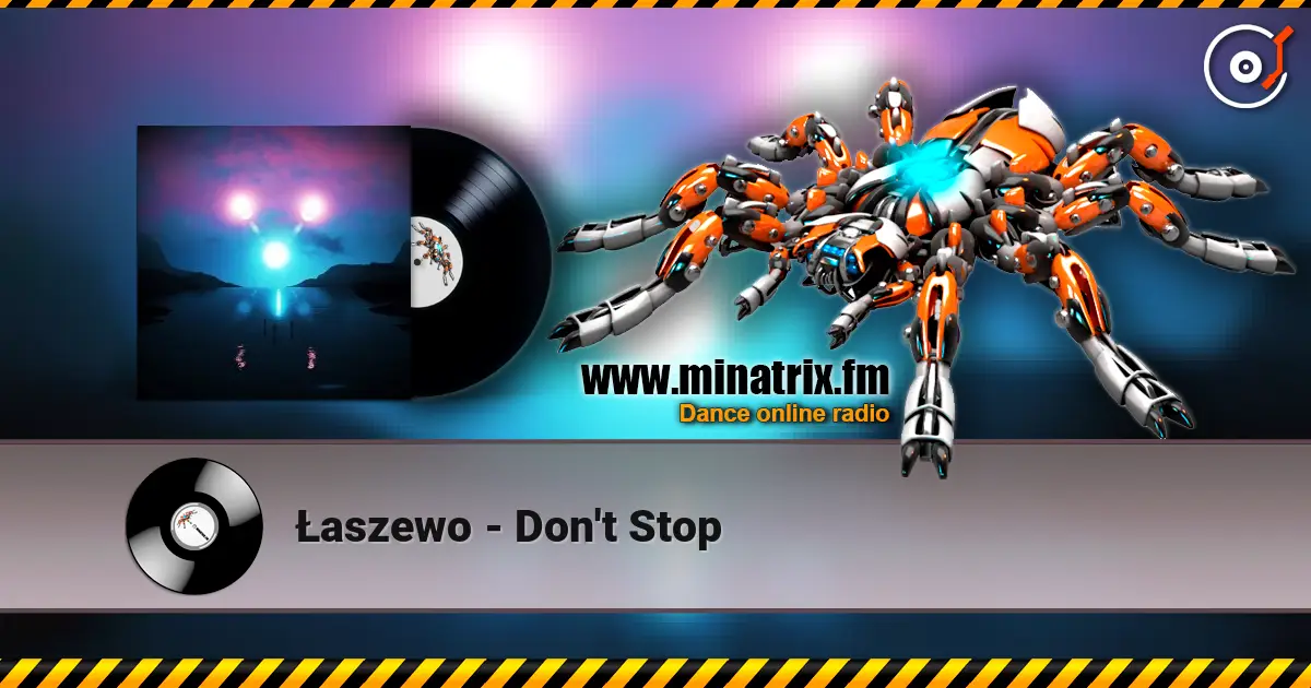 Łaszewo - Don't Stop écouter en ligne en haute qualité | Minatrix.FM