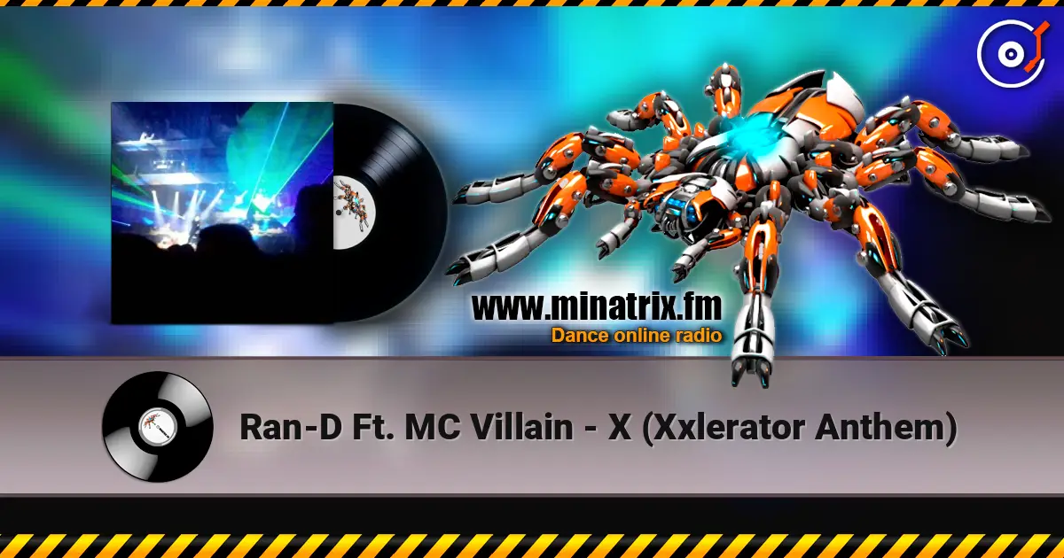 Ran-D Ft. MC Villain - X (Xxlerator Anthem) écouter en ligne en haute qualité | Minatrix.FM