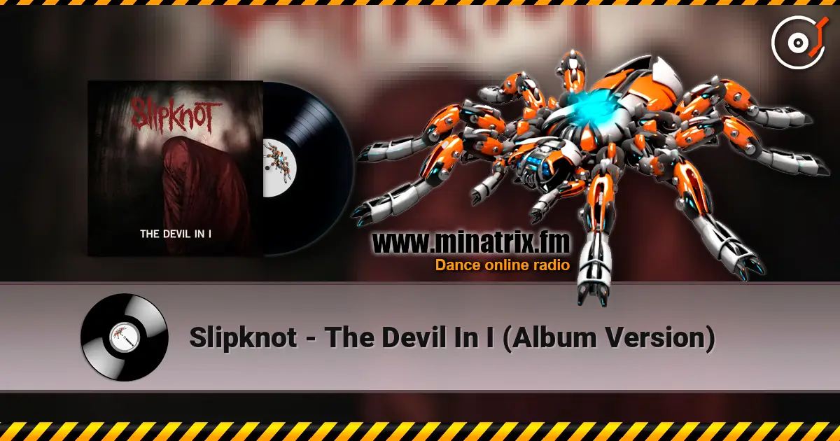 Slipknot - The Devil In I (Album Version) écouter en ligne en haute qualité | Minatrix.FM