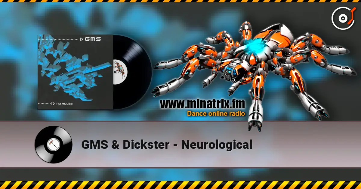 GMS & Dickster - Neurological écouter en ligne en haute qualité | Minatrix.FM