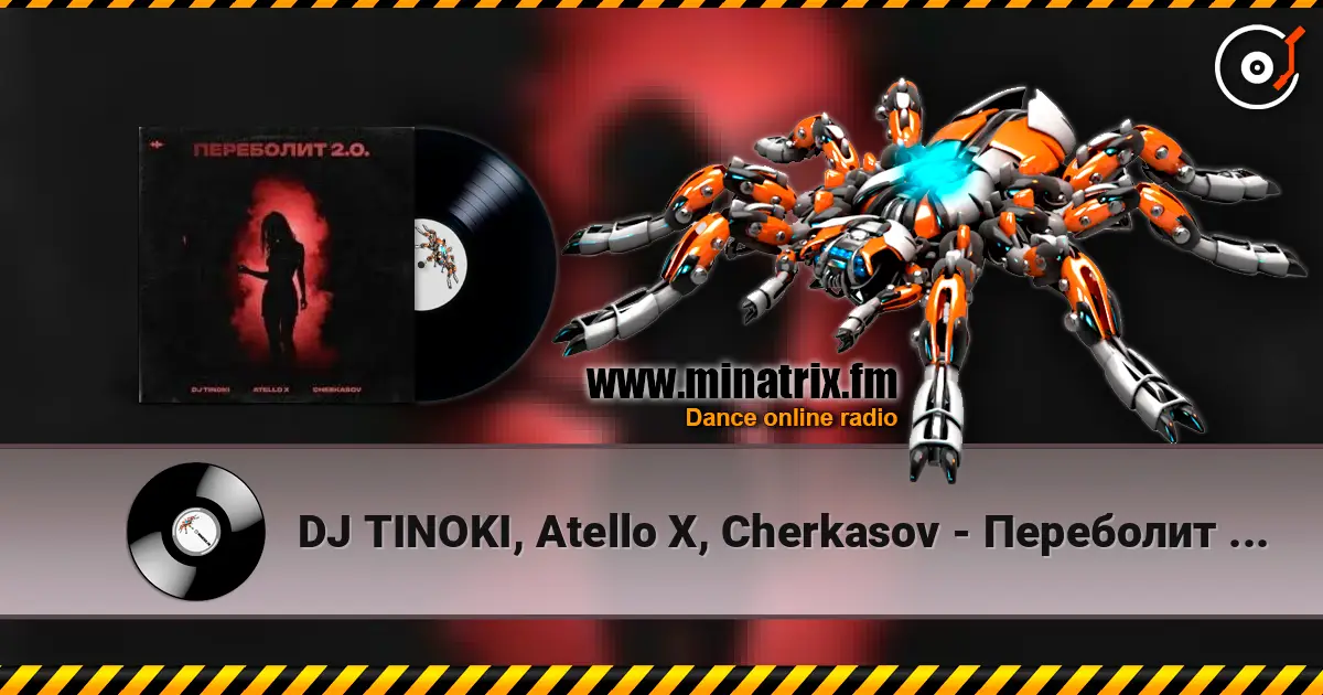 DJ TINOKI, Atello X, Cherkasov - Переболит 2.0 écouter en ligne en haute qualité | Minatrix.FM
