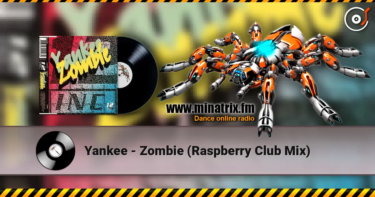 Yankee - Zombie (Raspberry Club Mix) écouter en ligne en haute qualité | Minatrix.FM