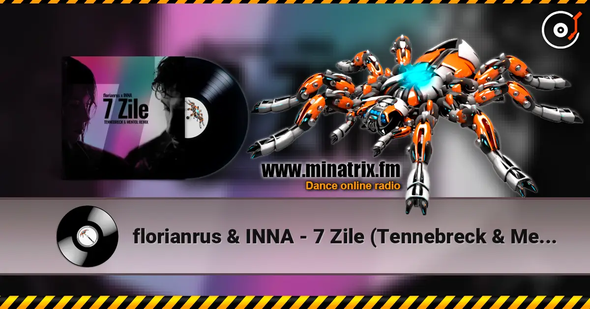 florianrus & INNA - 7 Zile (Tennebreck & Mentol Remix) écouter en ligne en haute qualité | Minatrix.FM