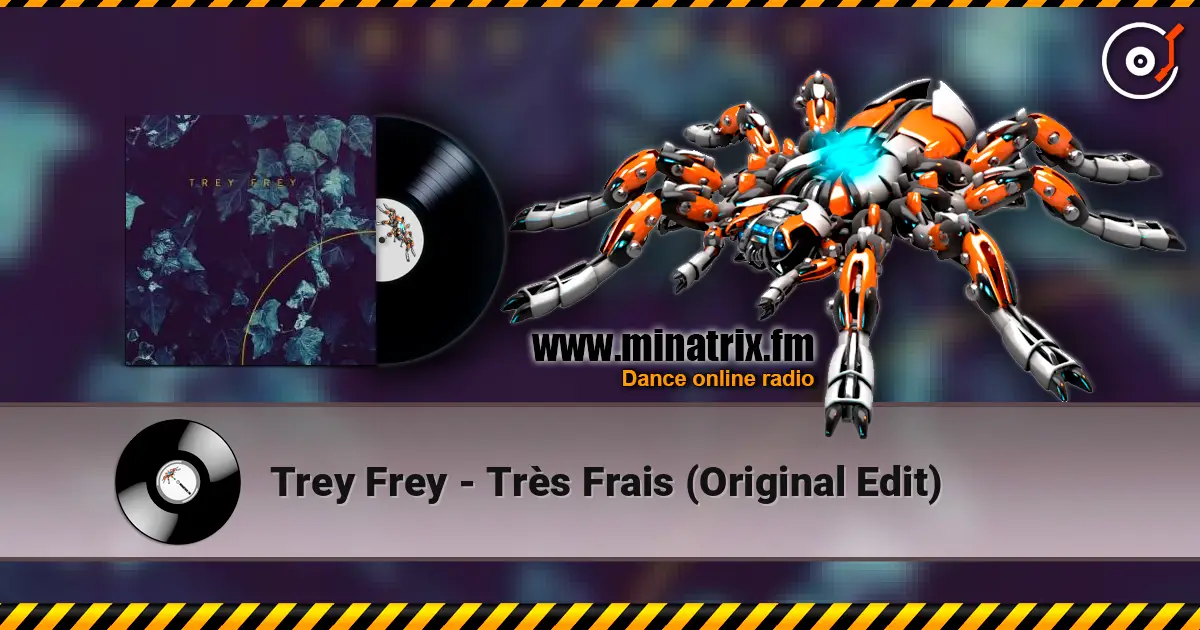 Trey Frey - Très Frais (Original Edit) écouter en ligne en haute qualité | Minatrix.FM