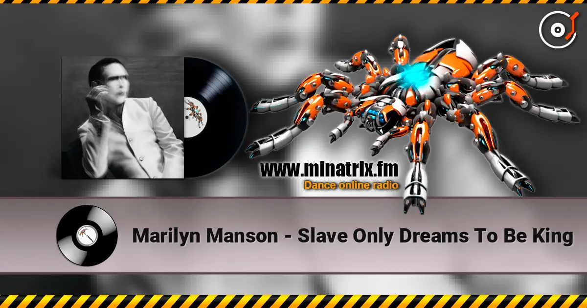 Marilyn Manson - Slave Only Dreams To Be King écouter en ligne en haute qualité | Minatrix.FM