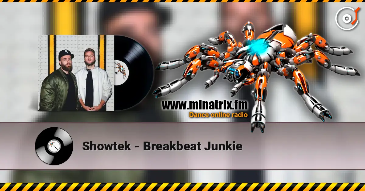 Showtek - Breakbeat Junkie écouter en ligne en haute qualité | Minatrix.FM