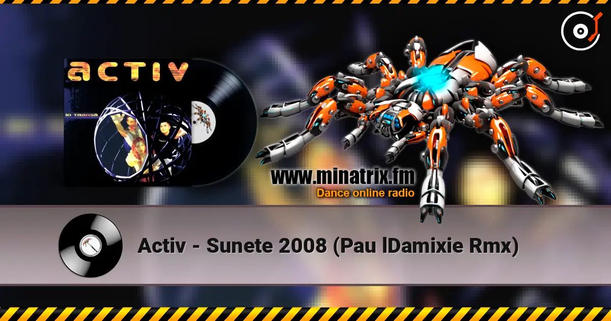 Activ - Sunete 2008 (Pau lDamixie Rmx) écouter en ligne en haute qualité | Minatrix.FM