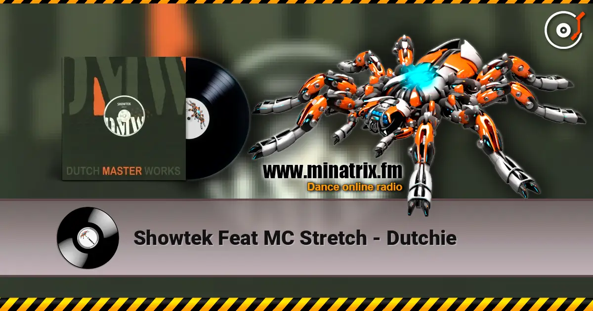 Showtek Feat MC Stretch - Dutchie écouter en ligne en haute qualité | Minatrix.FM
