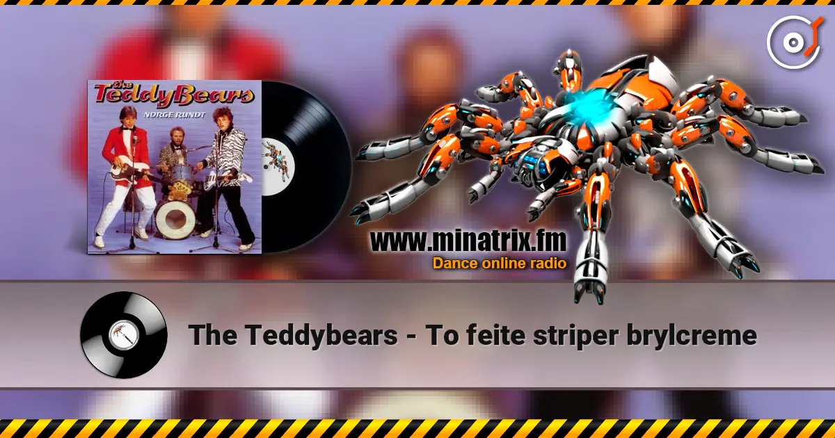 The Teddybears - To feite striper brylcreme écouter en ligne en haute qualité | Minatrix.FM