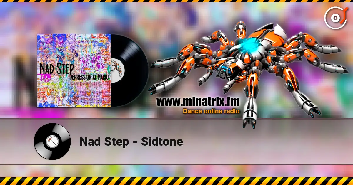 Nad Step - Sidtone écouter en ligne en haute qualité | Minatrix.FM