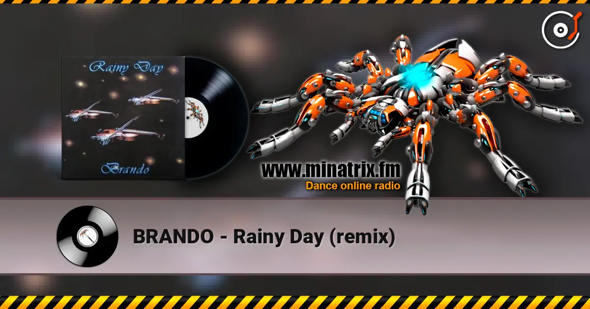 BRANDO - Rainy Day (remix) écouter en ligne en haute qualité | Minatrix.FM