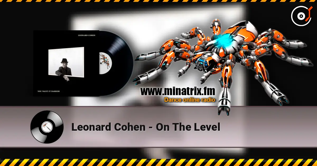 Leonard Cohen - On The Level écouter en ligne en haute qualité | Minatrix.FM