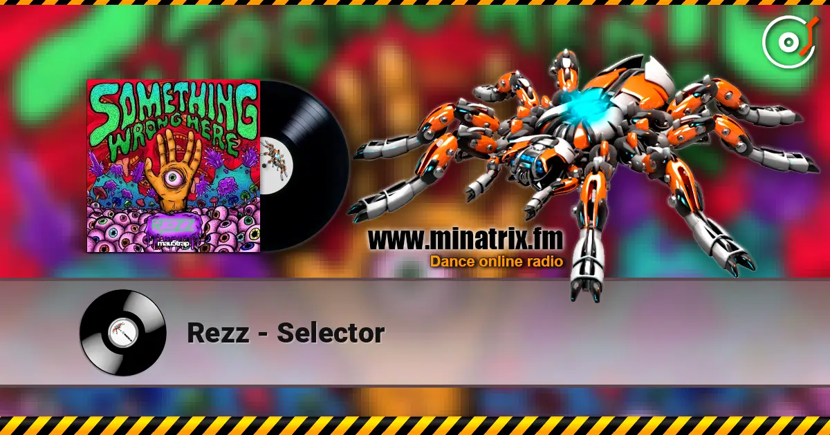 Rezz - Selector écouter en ligne en haute qualité | Minatrix.FM
