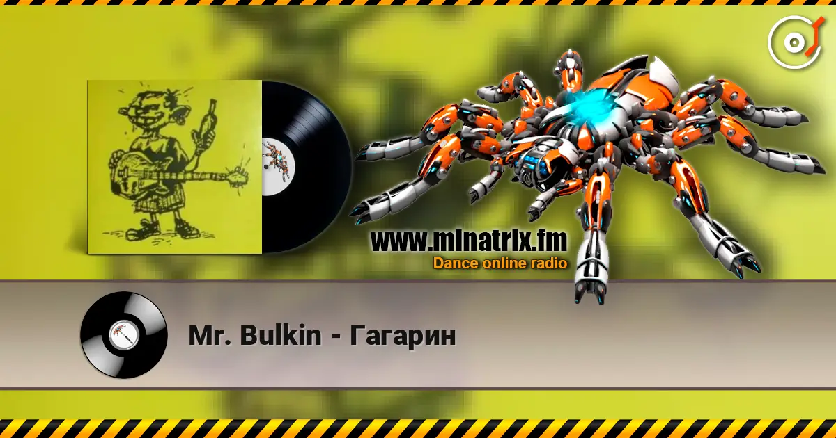 Mr. Bulkin - Гагарин écouter en ligne en haute qualité | Minatrix.FM