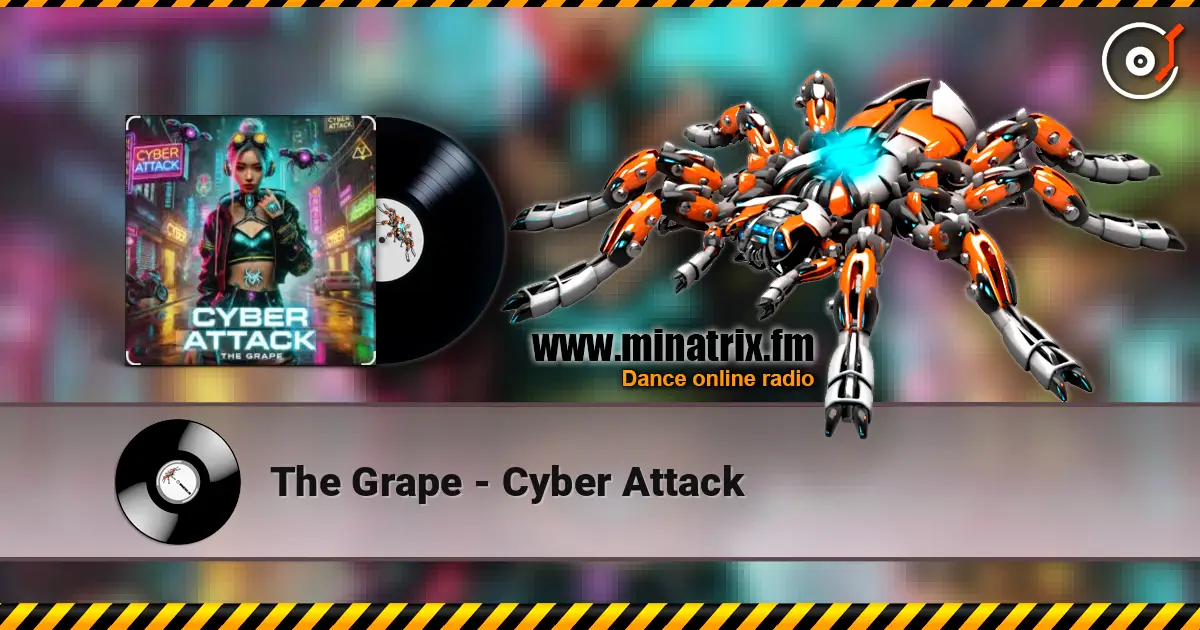 The Grape - Cyber Attack écouter en ligne en haute qualité | Minatrix.FM