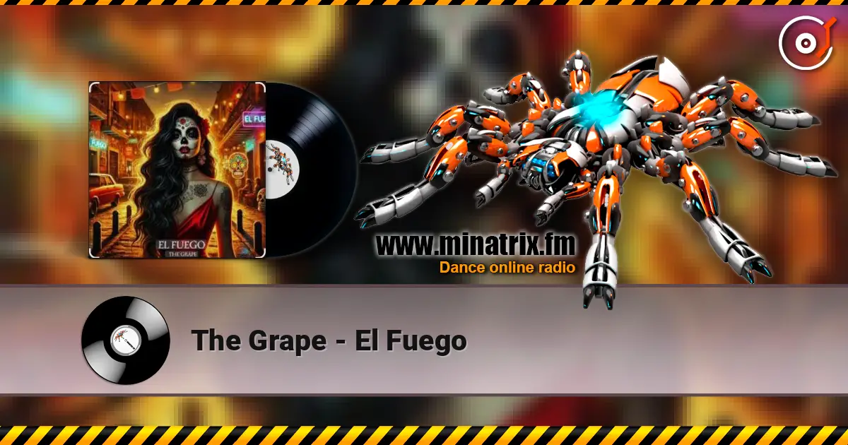 The Grape - El Fuego écouter en ligne en haute qualité | Minatrix.FM