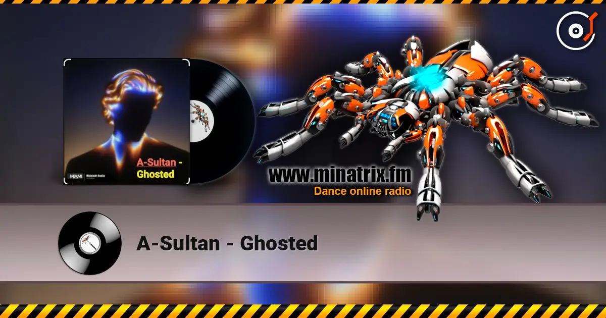 A-Sultan - Ghosted écouter en ligne en haute qualité | Minatrix.FM
