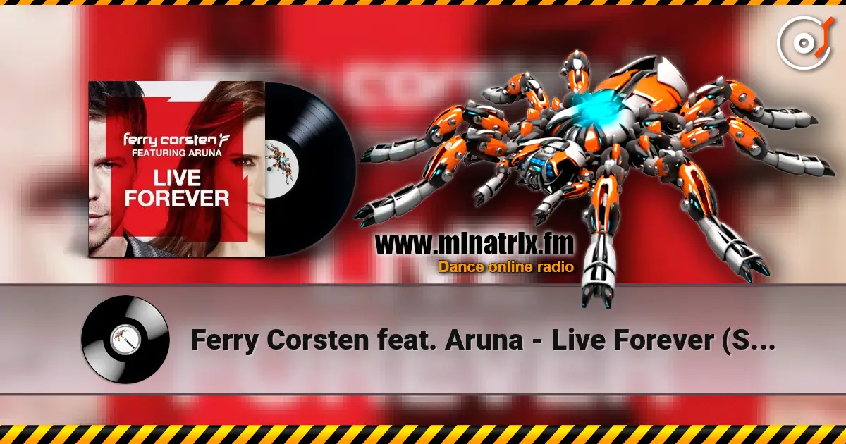 Ferry Corsten feat. Aruna - Live Forever (Shogun Remix) écouter en ligne en haute qualité | Minatrix.FM