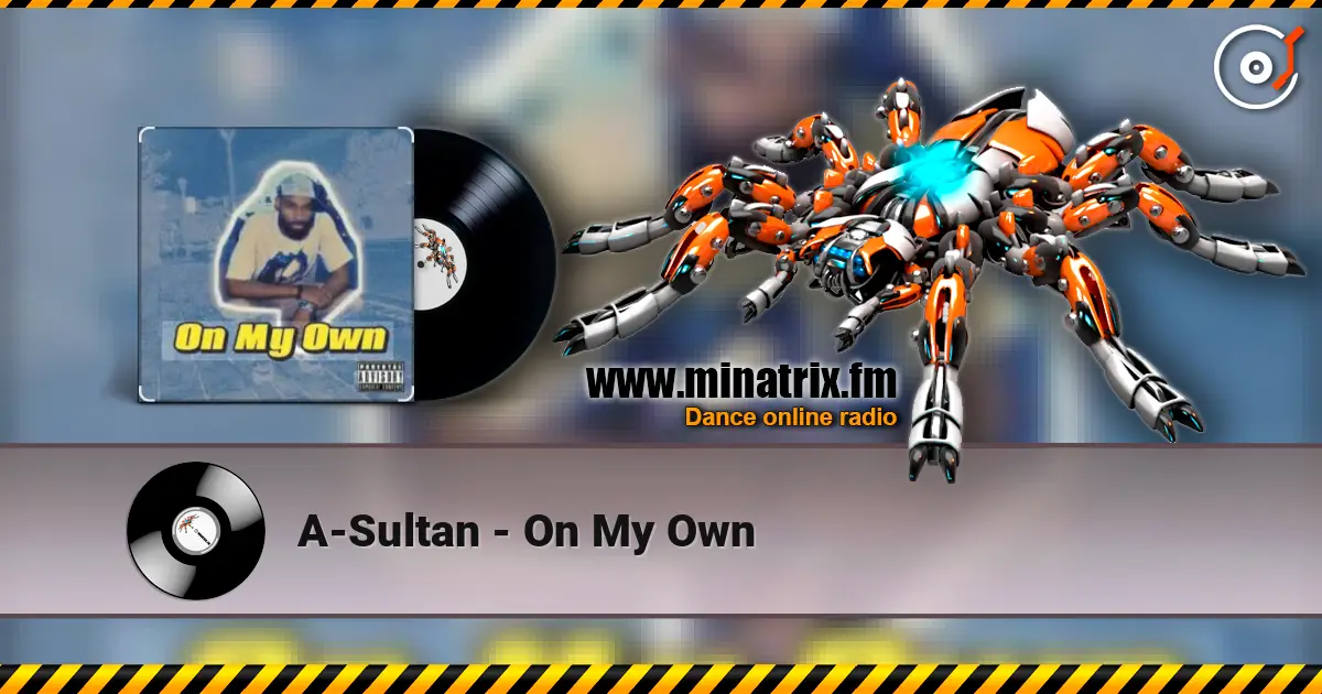 A-Sultan - On My Own écouter en ligne en haute qualité | Minatrix.FM