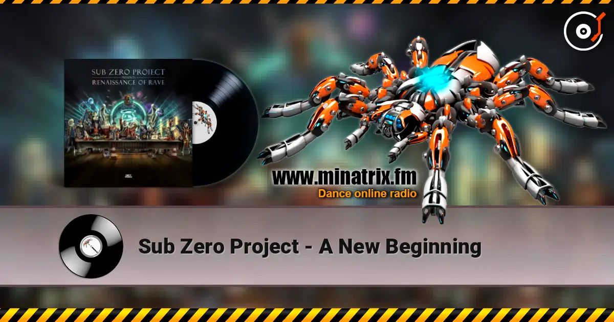 Sub Zero Project - A New Beginning écouter en ligne en haute qualité | Minatrix.FM