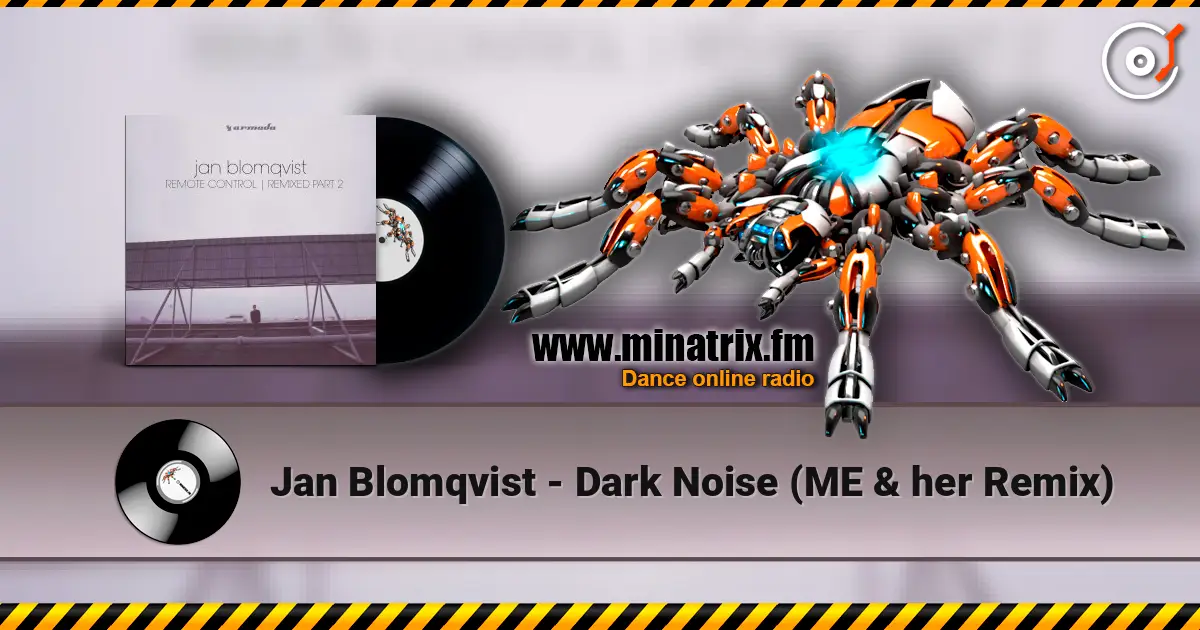 Jan Blomqvist - Dark Noise (ME & her Remix) écouter en ligne en haute qualité | Minatrix.FM