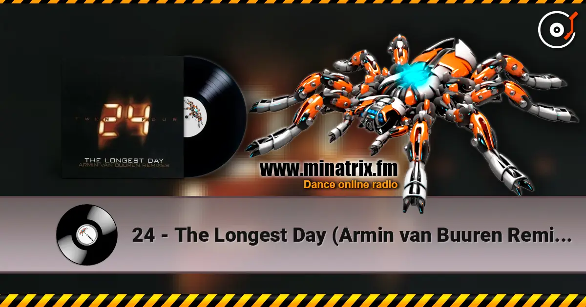 24 - The Longest Day (Armin van Buuren Remix Radio Edit) écouter en ligne en haute qualité | Minatrix.FM